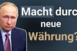 Putin’s Rache ? – Die goldgedeckte Brics-Währung