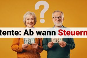 Ab welcher Rentenhöhe Steuern zahlen? (2024)